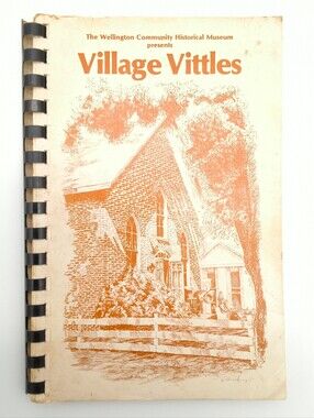 Vintage Village Vittles Cookbook - Wellington Community Historical Museum